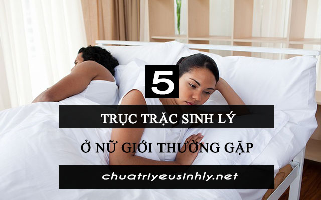 Những trục trặc sinh lý ở nữ giới thường gặp