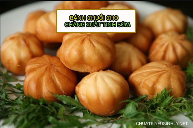 ăn bánh chuối chữa xuất tinh sớm