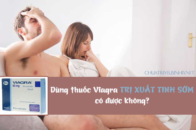 Bị xuất tinh sớm có nên dùng Viagra không