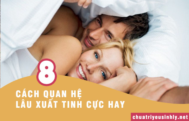 cách quan hệ lâu xuất tinh