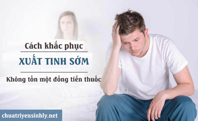 Cách khắc phục xuất tinh sớm ở nam giới không cần thuốc