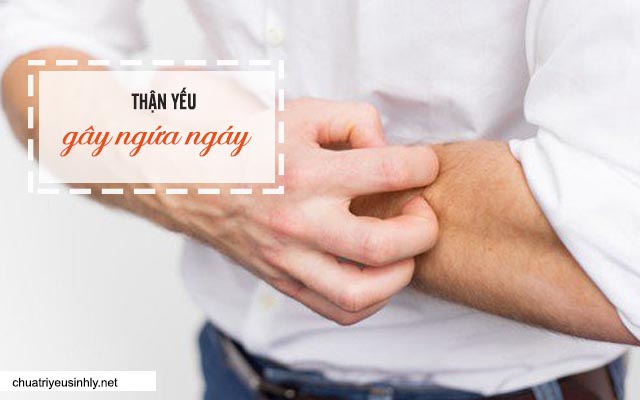 thận yếu gây ngứa 