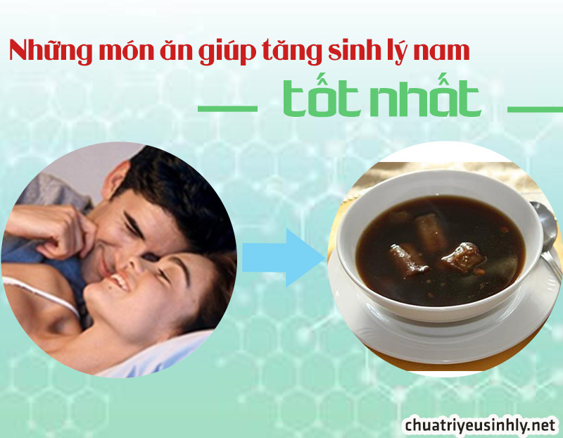 Những món ăn giúp tăng cường sinh lý nam tốt nhất