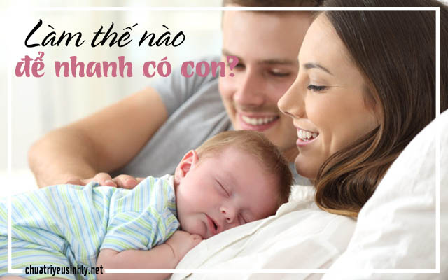 Cách quan hệ nhanh có con nhất