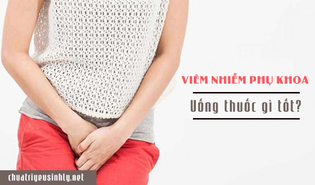 Thuốc chữa viêm nhiễm phụ khoa