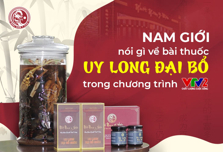 Uy Long Đại Bổ được giới thiệu trên kênh truyền hình VTV2 - chất lượng cuộc sống